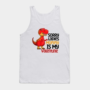 Kids Sorry Girls Mommy Is My Valentine Dino Tank Top